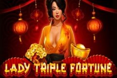 Lady Triple Fortune