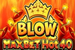 Max Bet Hot 40 Blow