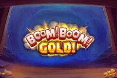 Boom! Boom! Gold!