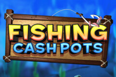 Fishing Cash Pots